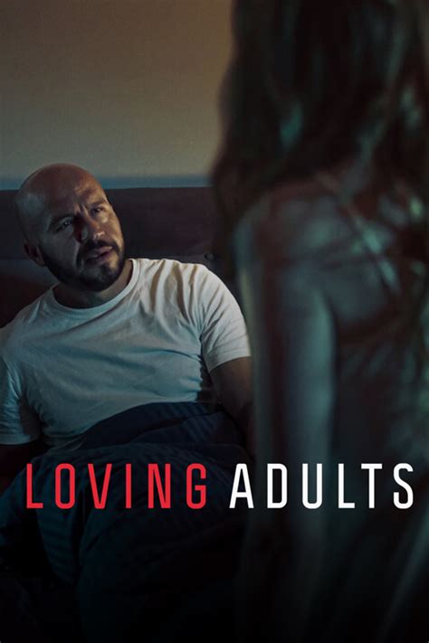 Loving adults - Loving Adults’ narrative has all the backbone of an invertebrate. Dark Danish thriller has sex, nudity, and violence. Loving Adults is far from offensively bad — flagrantly middling …